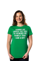 Womens Lay Under The Tree To Remind My Family Im a Gift T shirt Funny Christmas