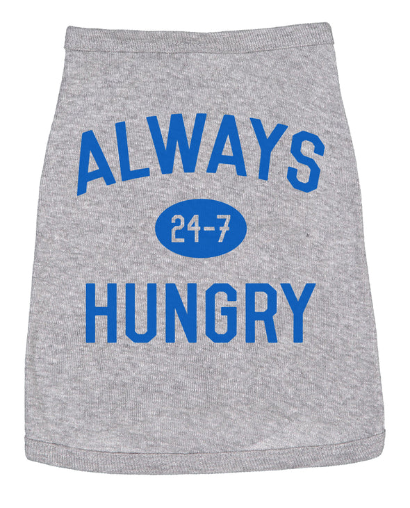 Dog Shirt Always Hungry Hilarious Dog Apparel Clothes for Small Breed
