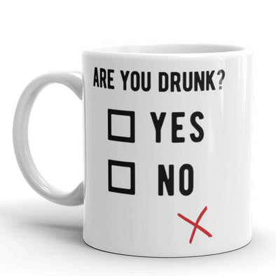 Are You Drunk Coffee Mug Funny Sarcastic Beer Wine Ceramic Cup-11oz