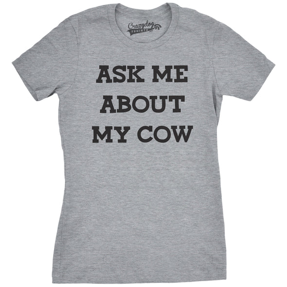 Womens Ask Me About My Cow Funny Farm Animal Dairy Flip Up T shirt
