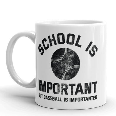 School Is Important But Baseball Is Impotanter Coffee Mug-11oz