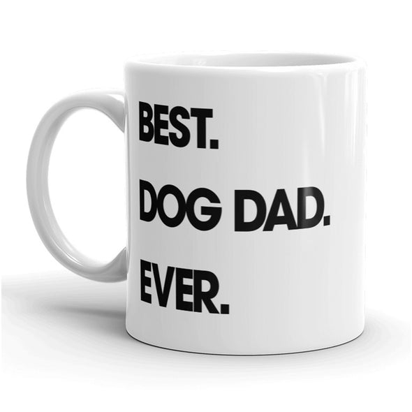 Best Dog Dad Ever Mug Funny Pet Puppy Coffee Cup - 11oz