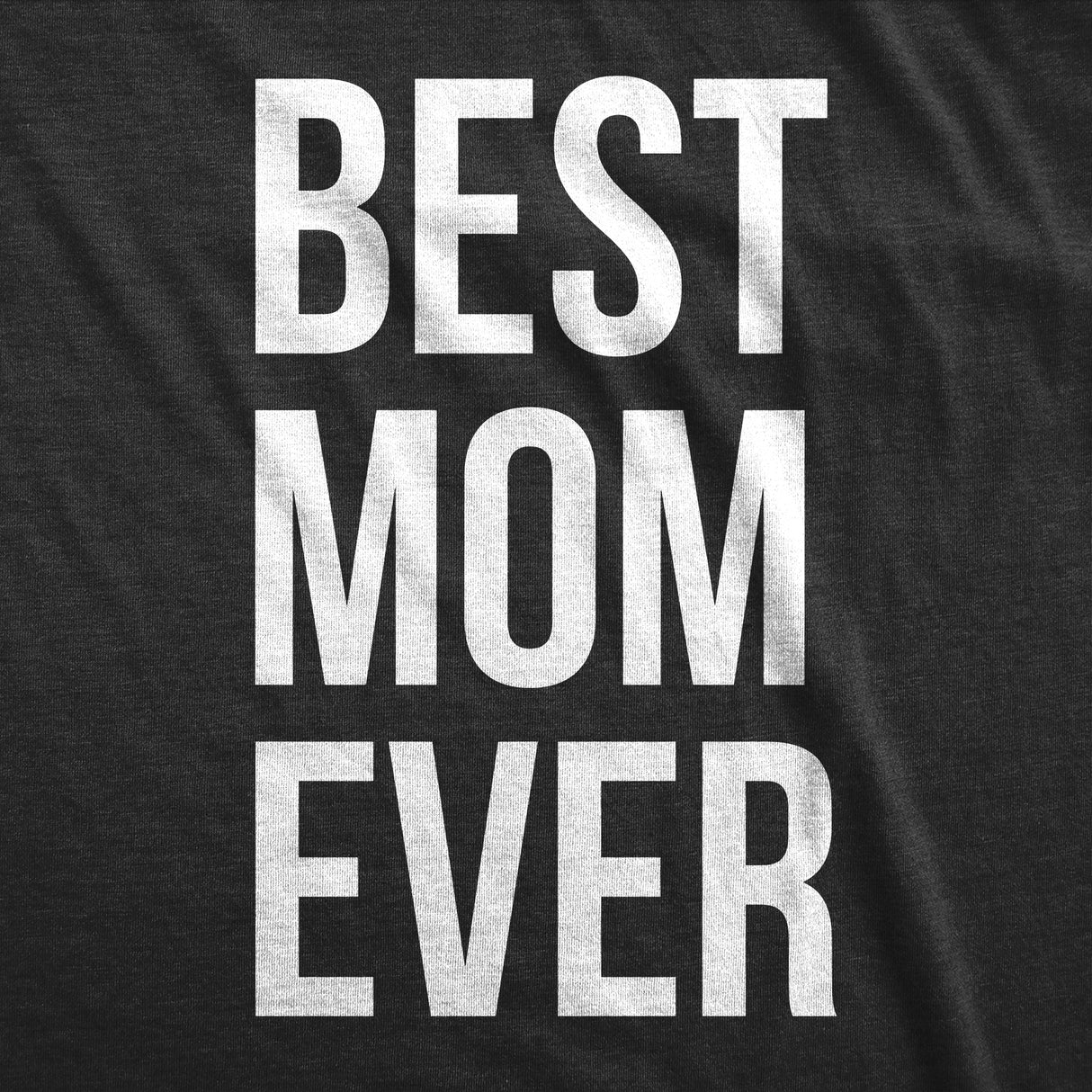 Womens Best Mom Ever T shirt Funny Mama Gift Mothers Day Cute Life Saying Tees