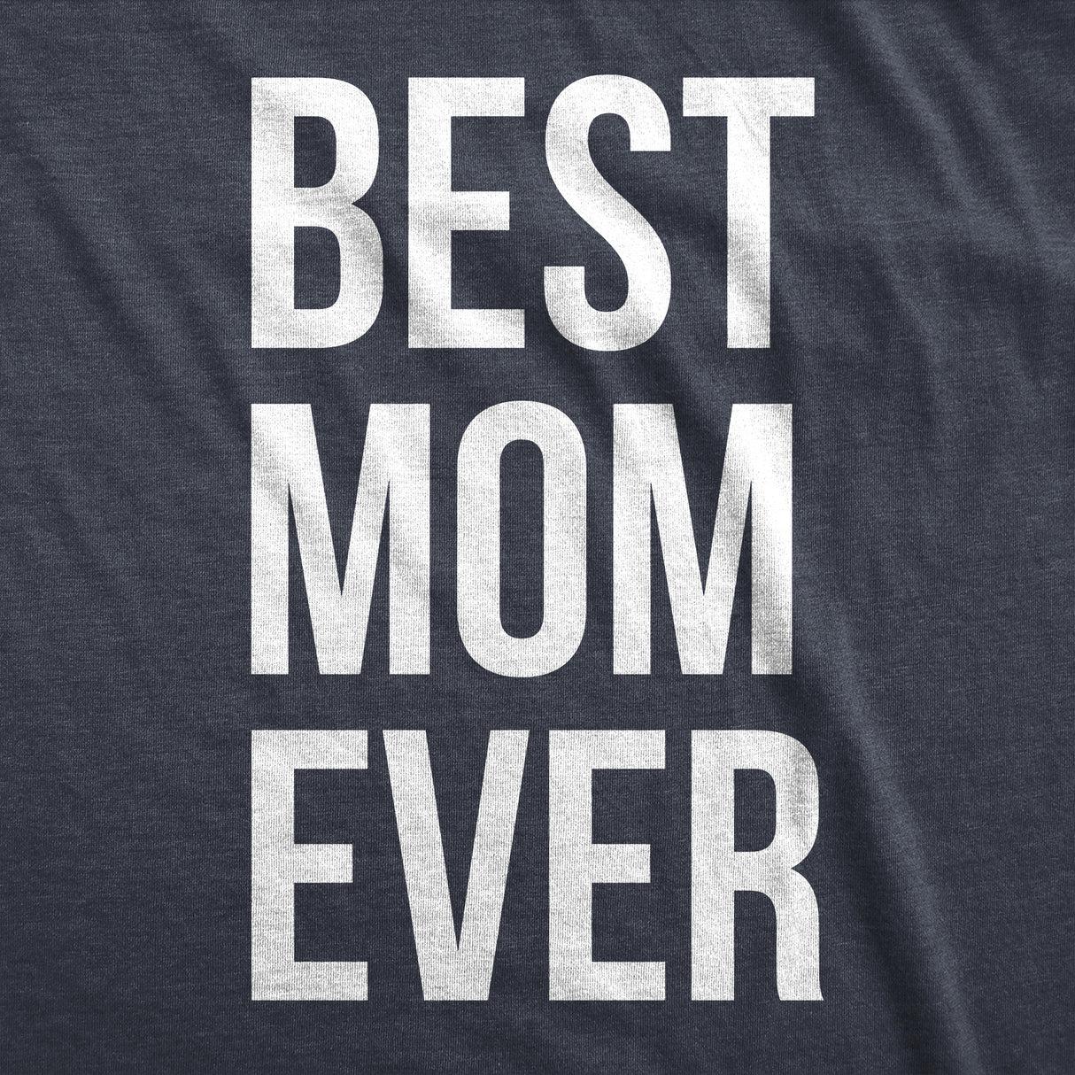 Womens Best Mom Ever T shirt Funny Mama Gift Mothers Day Cute Life Saying Tees
