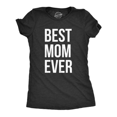 Womens Best Mom Ever T shirt Funny Mama Gift Mothers Day Cute Life Saying Tees