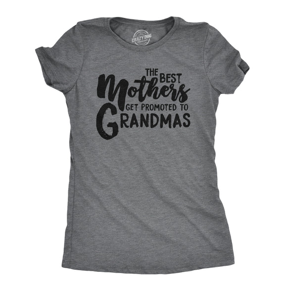 Womens The Best Mothers Get Promoted To Grandmas Tshirt Cute Mothers Day Tee