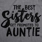 Crazy Dog Womens Best Sisters Get Promoted To Auntie Funny Gift for Cool Aunt