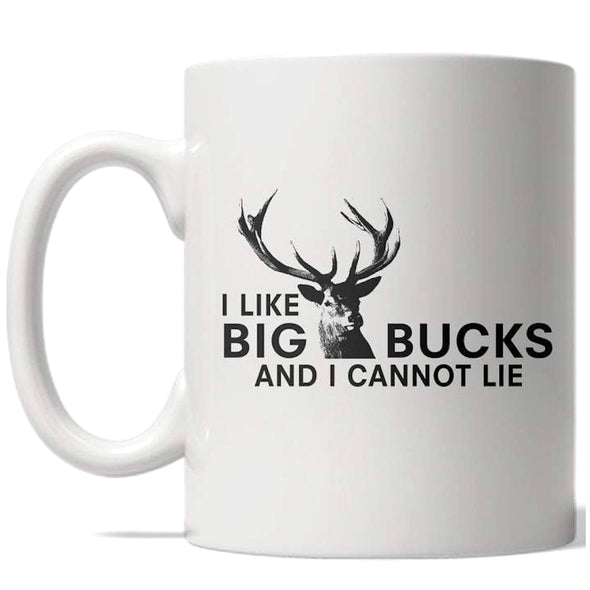 I Like Big Bucks Mug Funny Deer Hunting Fathers Day Coffee Cup - 11oz