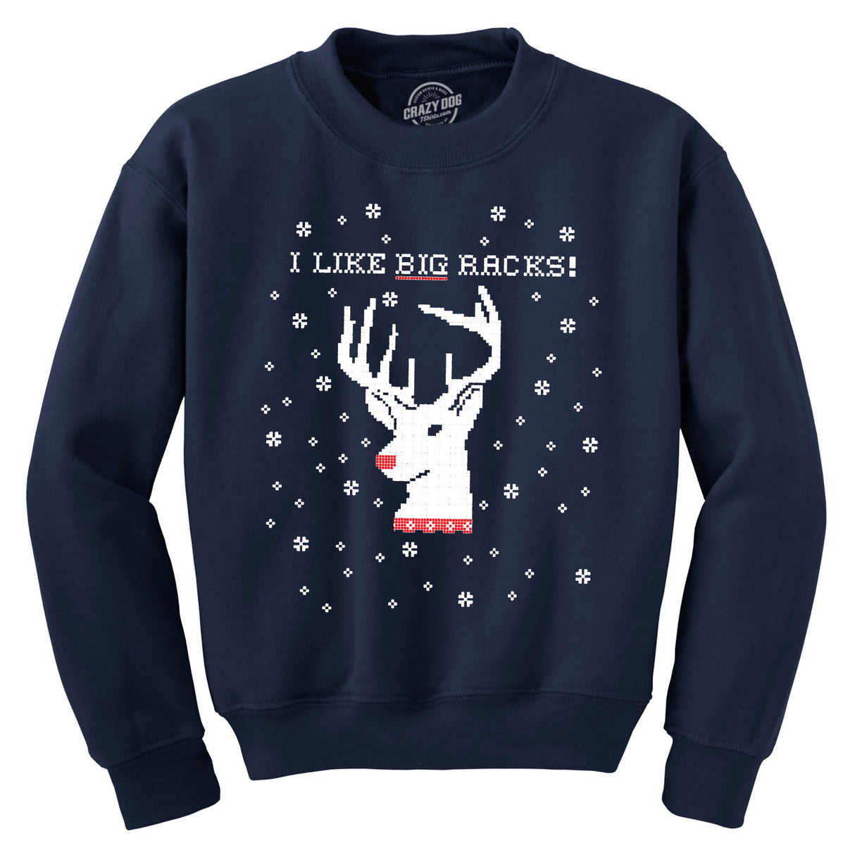 I Like Big Racks Funny Unisex Hunting Ugly Christmas Crew Neck Sweatshirt