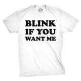 Blink If You Want Me Men's Tshirt