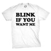 Blink If You Want Me Men's Tshirt
