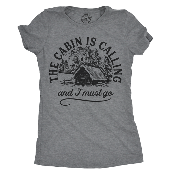 Womens The Cabin Is Calling And I Must Go Tshirt Cute Outdoors Camping Tee For Ladies
