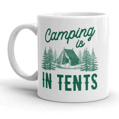 Camping Is In Tents Mug Funny Outdoors Coffee Cup - 11oz