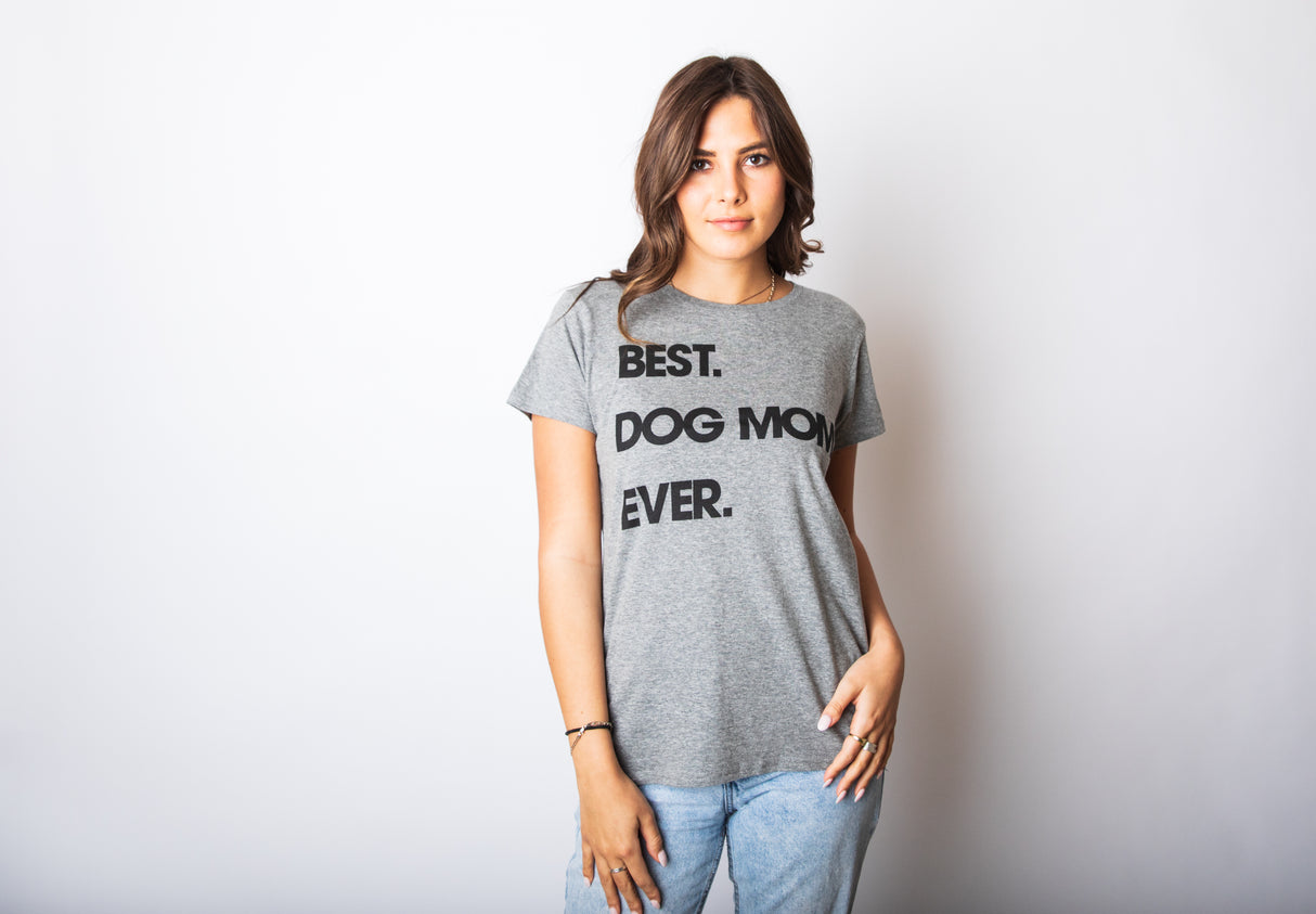 Womens Best Dog Mom Ever T shirt Funny Mothers Day Puppy Lover Gift Hilarious