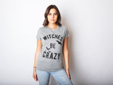 Womens Witches Be Crazy Tshirt Funny Party Tee For Ladies