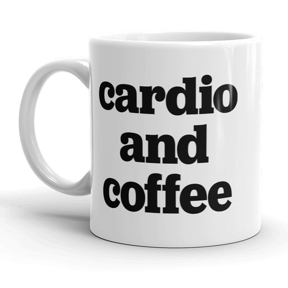 Cardio And Coffee Mug Funny Workout Fitness Coffee Cup - 11oz