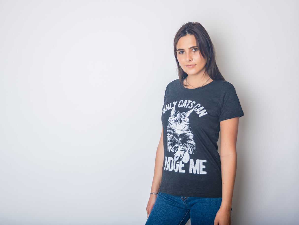 Womens Only Cats Can Judge Me T shirt Funny Cute Pet Mom Kitty Owner Graphic