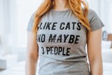Womens I Like Cats And Maybe 3 People T shirt Funny Pet Lover Cool Humor Graphic