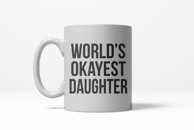 Worlds Okayest Daughter Funny Family Member Ceramic Coffee Drinking Mug 11oz Cup