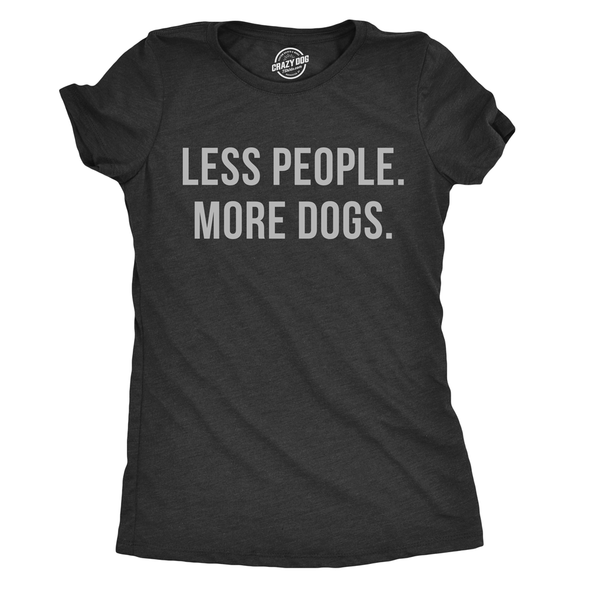 Womens Less People More Dogs T shirt Funny Pet Puppy Mom Lover Tee For Ladies