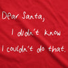 Womens Dear Santa I Didn't Know I Couldn't Do That Funny Christmas Tshirt