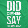Did Someone Say Shenanigans? Men's Tshirt