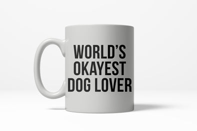 Worlds Okayest Dog Lover Funny Puppy Love Ceramic Coffee Drinking Mug 11oz Cup