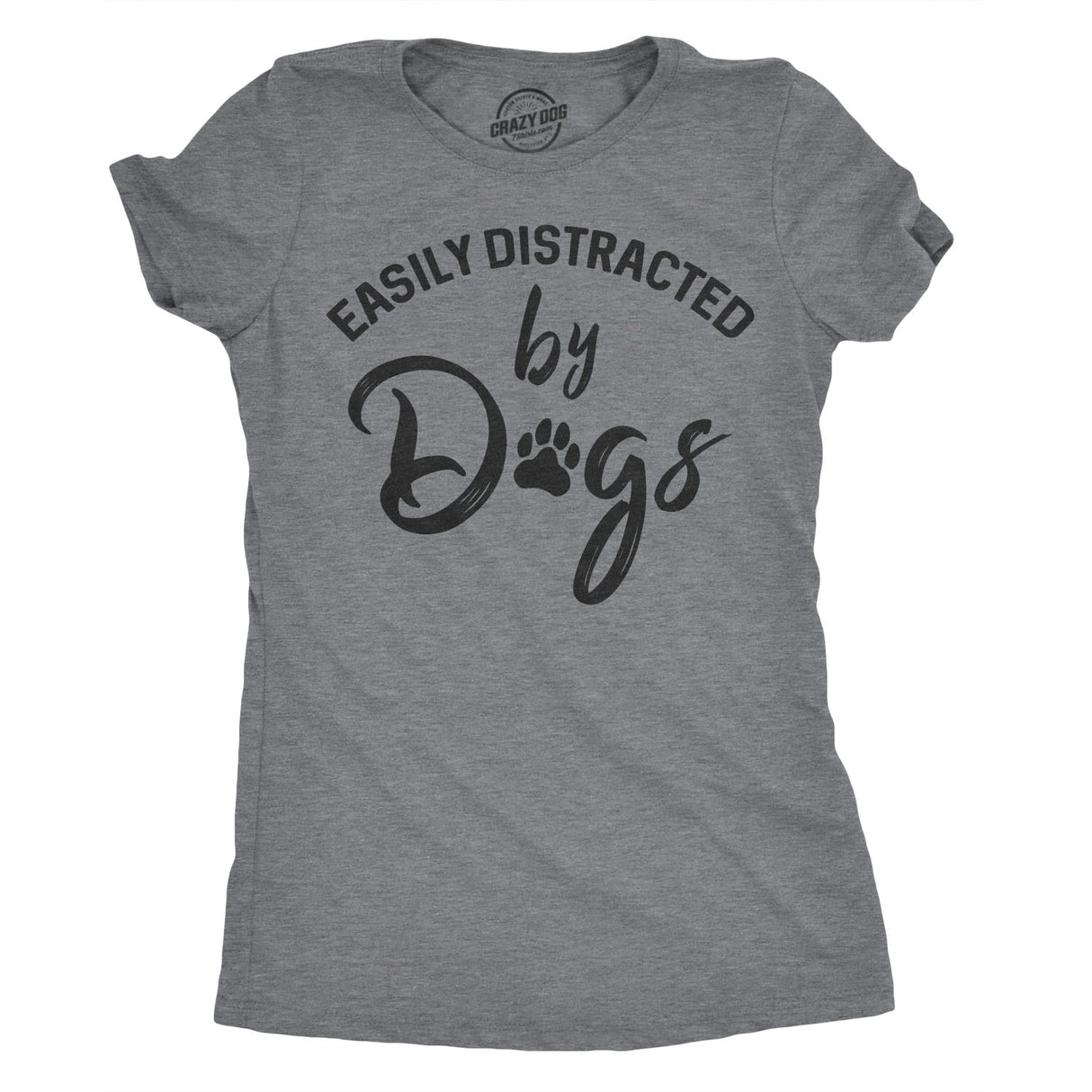 Womens Easily Distracted By Dogs T shirt Funny Graphic Dog Mom Lover Cute Gift