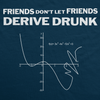 Don't Drink and Derive Men's Tshirt