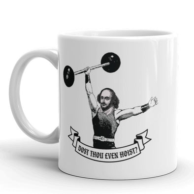 Dost Thou Even Hoist Coffee Mug Funny Work Out Lift Bro Ceramic Cup-11oz