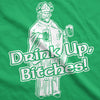 Womens Drink Up Bitches T Shirt Funny Hilarious Saint Patricks Day Patty Irish