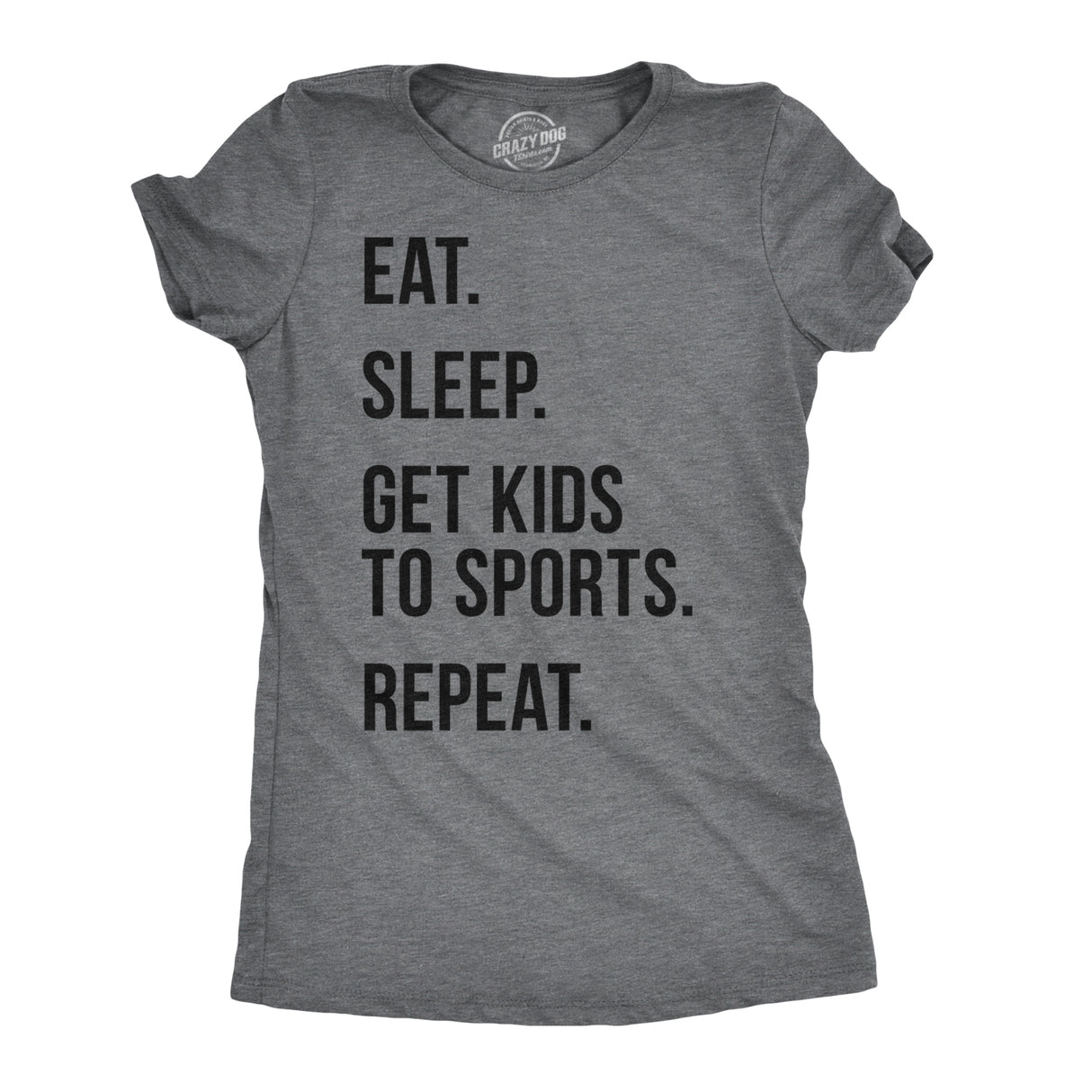 Womens Eat Sleep Get Kids To Sports Repeat T shirt Funny Gift for Mom Sarcastic