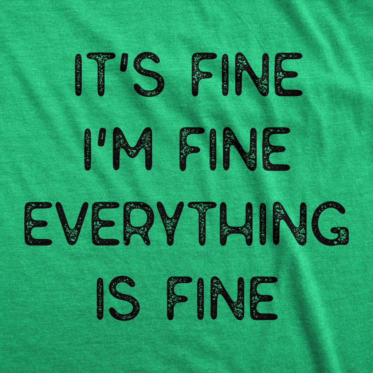 Everything Is Fine Men's Tshirt
