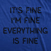 Everything Is Fine Men's Tshirt