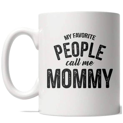 My Favorite People Call Me Mommy Mug Mothers Day Coffee Cup - 11oz
