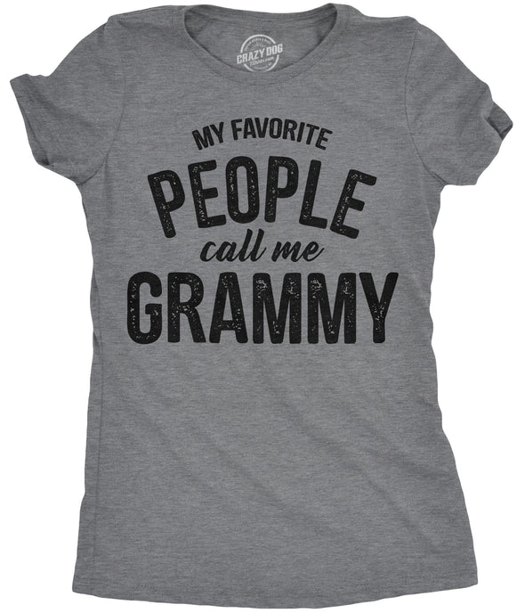 Womens My Favorite People Call Me Grammy T shirt Funny Mothers Day Gift Grandma