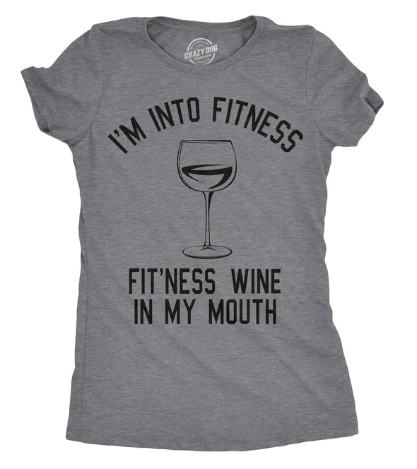 Womens Im Into Fitness Fitness Wine In My Mouth Tshirt Funny Drinking Vino Tee For Ladies