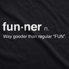 Womens Funner Definition Funny Sarcastic Gooder Than Regular Fun T shirt