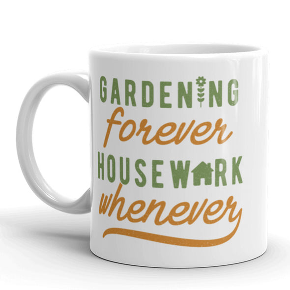 Gardening Forever Housework Whenever Coffee Mug Funny Plant Lady Ceramic Cup-11oz