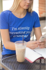 Womens Silently Correcting Your Grammar Funny T Shirt Nerdy Sarcastic Novelty Tee