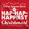 Hap-Hap-Happiest Christmas Men's Tshirt