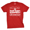 Hap-Hap-Happiest Christmas Men's Tshirt