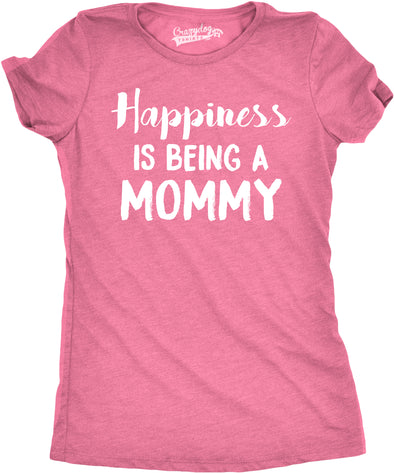 Womens Happiness Is Being a Mommy Funny Family T shirt For Moms