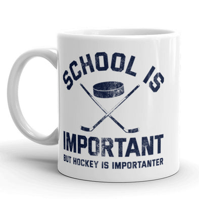 School Is Important But Hockey Is Importanter Coffee Mug-11oz