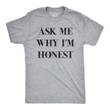 Ask Me Why I'm Honest Men's Tshirt