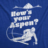 How's Your Aspen Men's Tshirt