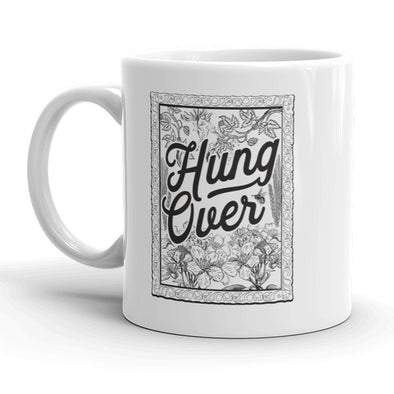 Hungover Mug Funny Drinking Coffee Cup - 11oz