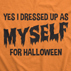 I Dressed Up As Myself For Halloween Men's Tshirt