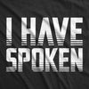I Have Spoken Men's Tshirt