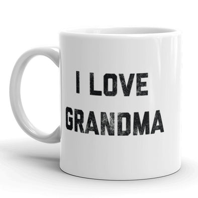 I Love Grandma Coffee Mug Funny Iconic Quote Ceramic Cup-11oz